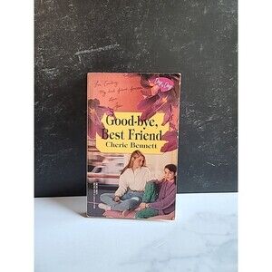 Good-bye, Best Friend By Cherie Bennett Paperback